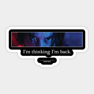 JOHN WICK - I'M THINKING I'M BACK Sticker